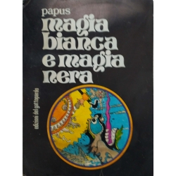 Papus - Magia bianca e magia nera